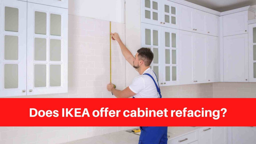 Does IKEA offer cabinet refacing