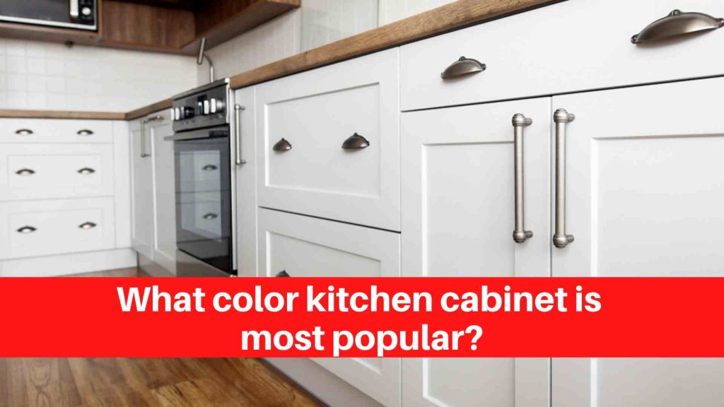 What color kitchen cabinet is most popular