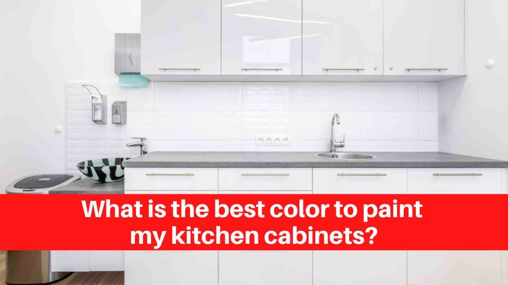 What is the best color to paint my kitchen cabinets