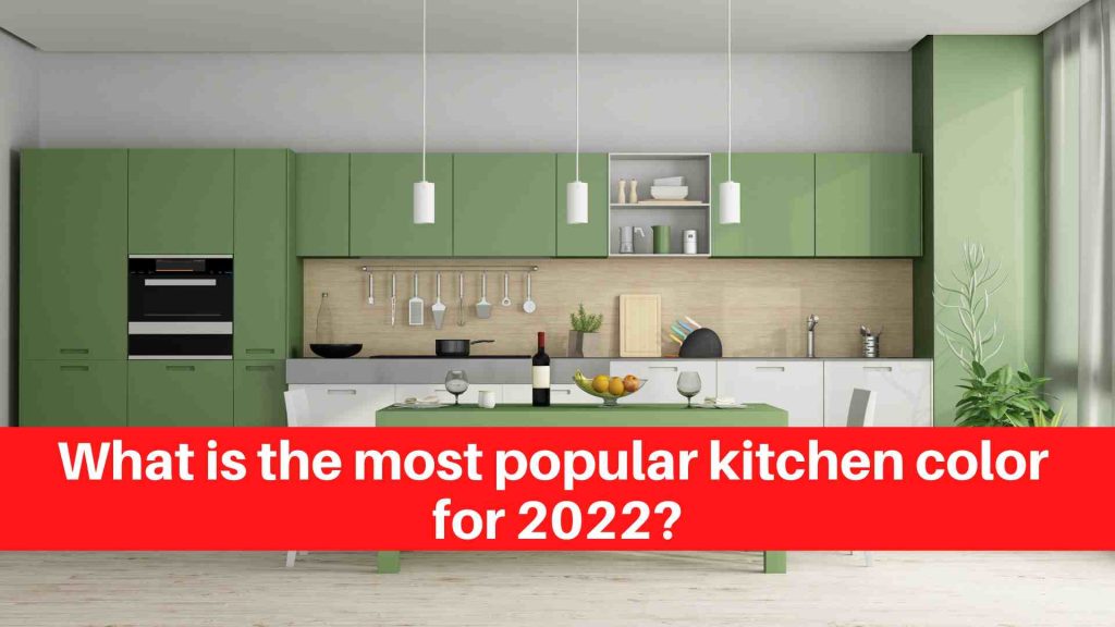 What is the most popular kitchen color for 2022